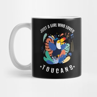 Just A Girl Who Loves Toucans Mug